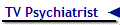 TV Psychiatrist